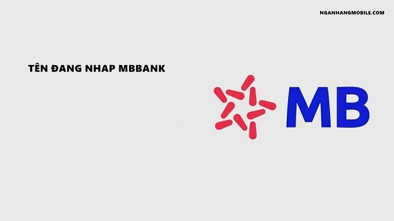 Tên đăng nhập MBBank thường là gì – Cách xem tên đăng nhập MB