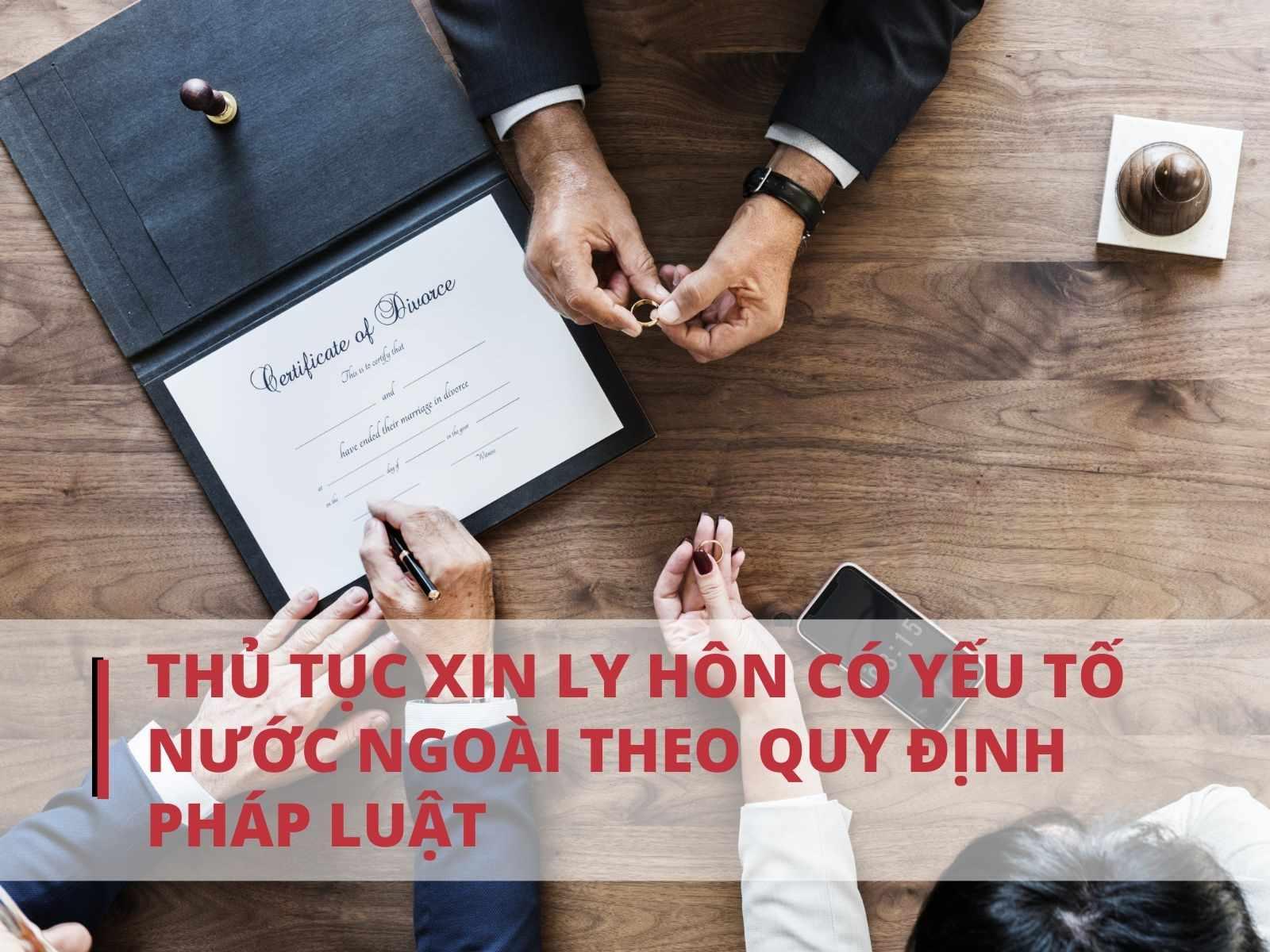 Thủ tục xin ly hôn có yếu tố nước ngoài theo quy định pháp luật