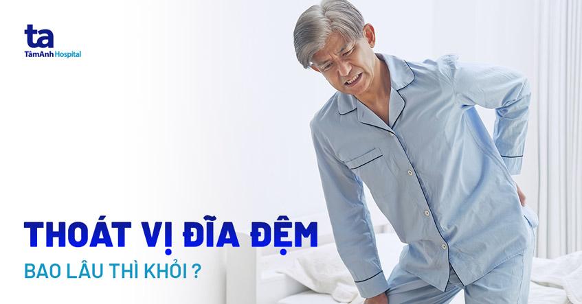 Thoát vị đĩa đệm bao lâu thì khỏi và phục hồi? [Hỏi Đáp Bác Sĩ]