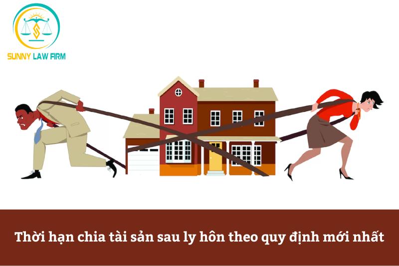 Thời hạn chia tài sản sau ly hôn theo quy định mới nhất