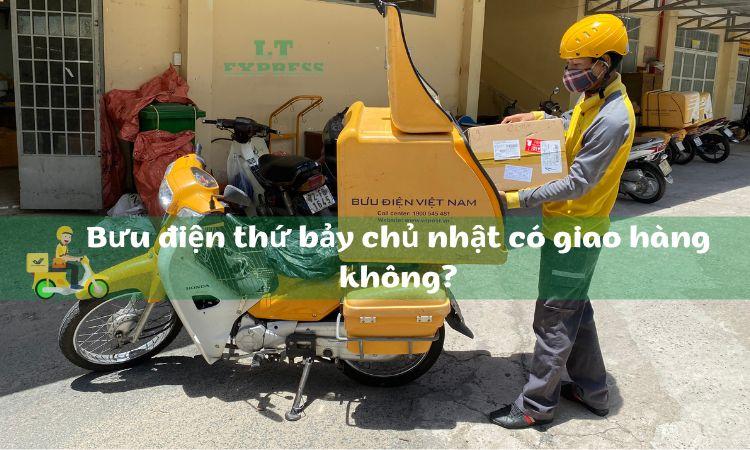 Bưu điện thứ bảy chủ nhật có giao hàng không?