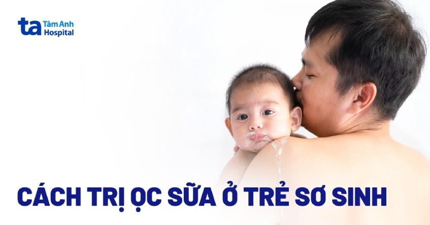 9 cách trị ọc sữa ở trẻ sơ sinh tại nhà hiệu quả bạn có biết