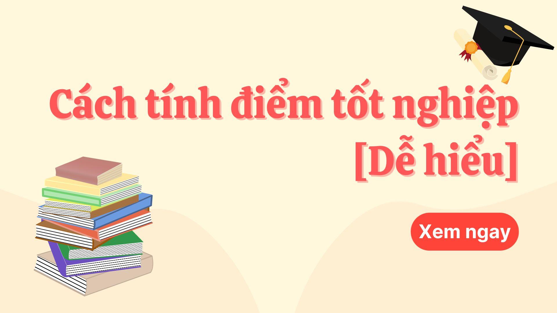 Hướng dẫn cách tính điểm tốt nghiệp THPT [Dễ hiểu]