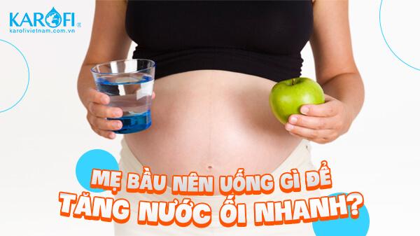 Góc Giải Đáp: Mẹ Bầu Nên Uống Gì Để Tăng Nước Ối Nhanh?