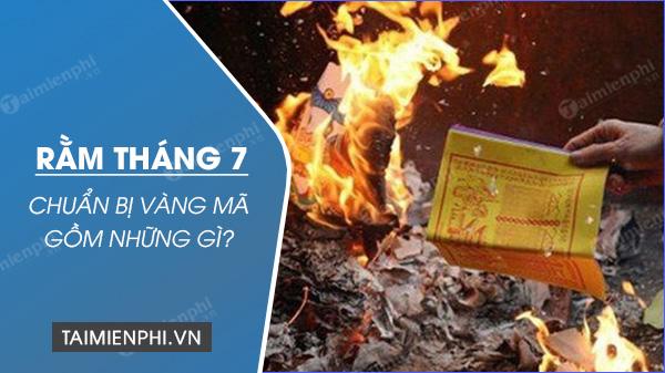 Chuẩn bị vàng mã cúng rằm tháng 7, nên chuẩn bị những gì?