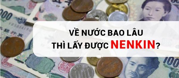 Về nước bao lâu thì lấy được Nenkin? XKLĐ Nhật Bản