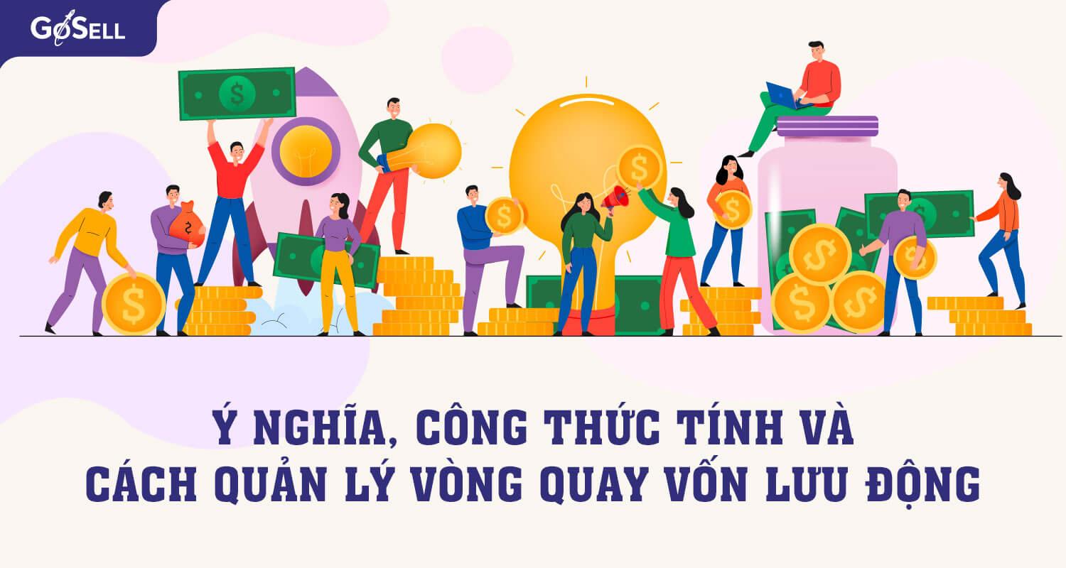 Ý nghĩa, công thức tính và cách quản lý vòng quay vốn lưu động hiệu quả