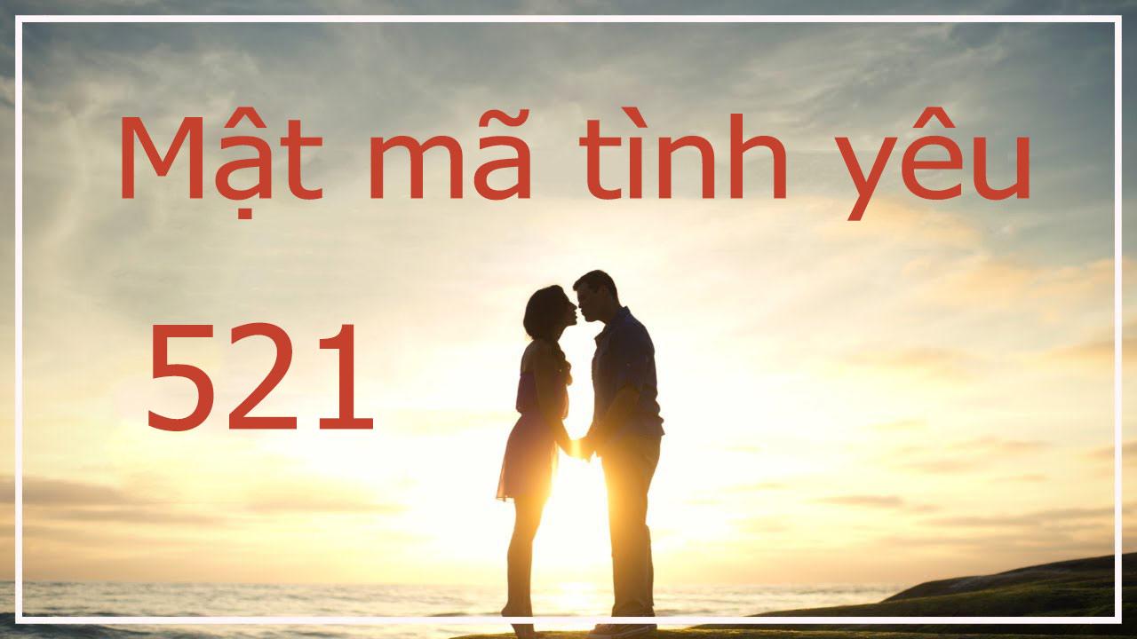 521 là gì? 521 nghĩa là gì? Ý nghĩa số 521