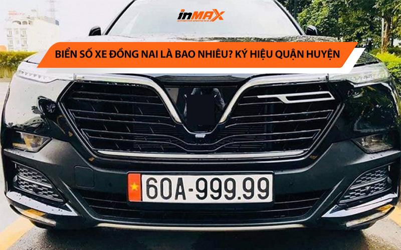 Tổng hợp biển số xe Đồng Nai và ký hiệu quận huyện được cập nhật chi tiết nhất