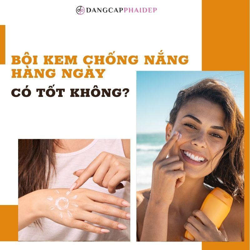 Dùng kem chống nắng mỗi ngày có thực sự tốt không?