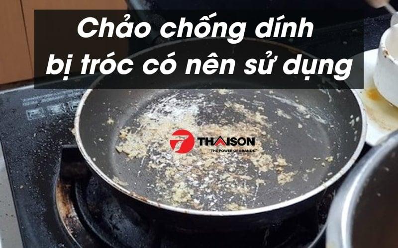 Chảo chống dính bị tróc có nên dùng ? Hiểu để quyết định ngay