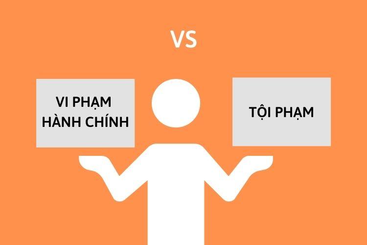 So sánh Vi phạm hành chính và Tội phạm