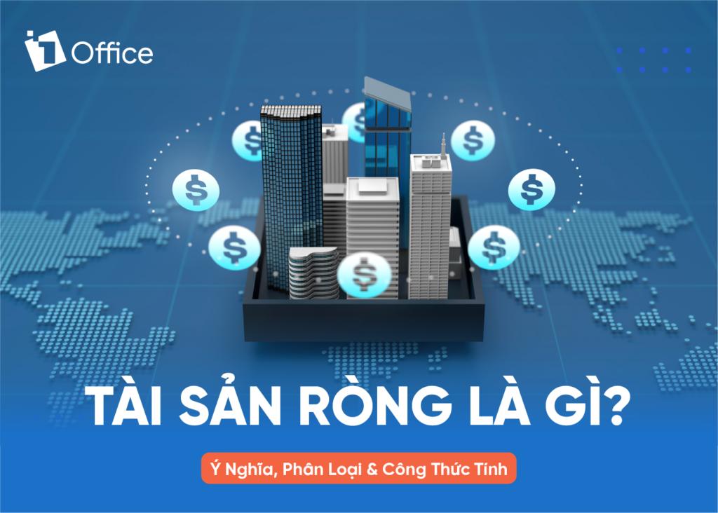 Tài Sản Ròng Là Gì? Ý Nghĩa, Phân Loại & Công Thức Tính