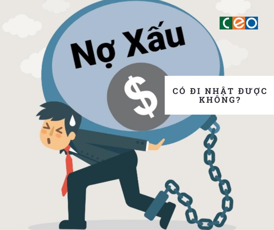 GIẢI ĐÁP:「Nợ Xấu Có Đi Nhật Được Không?」