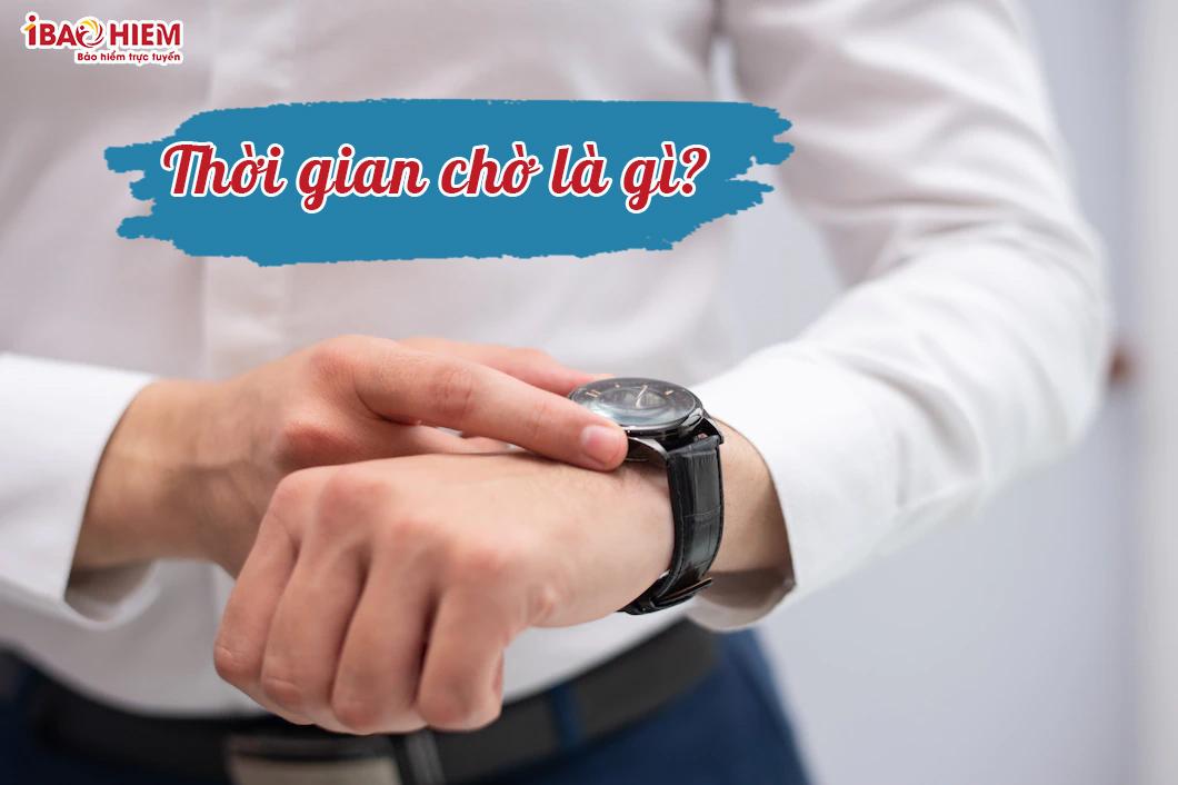 Tìm hiểu “Thời gian chờ là gì?”