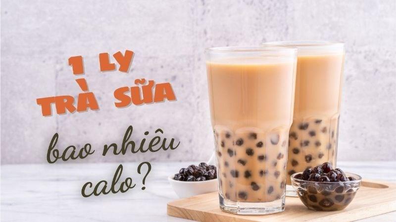 1 ly trà sữa bao nhiêu calo? Uống trà sữa có mập không?