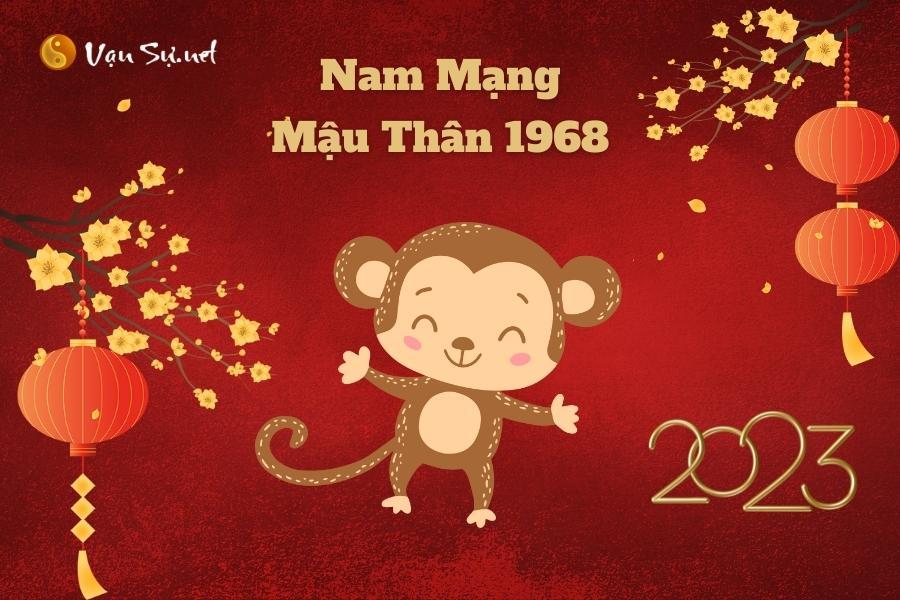 Tử Vi Tuổi Mậu Thân 1968 Năm 2023 - Nam Mạng